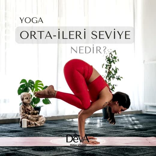 Yoga Orta-İleri Seviye Nedir?